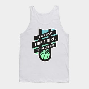 Empowering Women Basketball design, I Play Like A Girl Tank Top